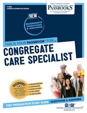 Congregate Care Specialist (C-3939): Passbooks Study Guide Volume 3939 de National Learning Corporation