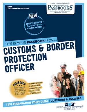 Customs & Border Protection Officer (C-3994): Passbooks Study Guide Volume 3994 de National Learning Corporation