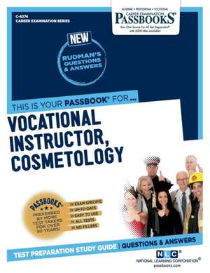 Vocational Instructor, Cosmetology (C-4274): Passbooks Study Guide Volume 4274 de National Learning Corporation