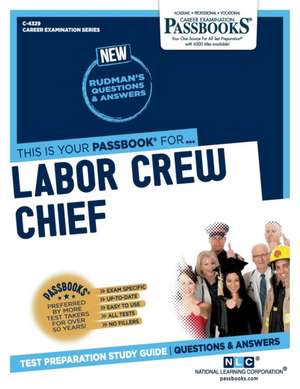 Labor Crew Chief (C-4329): Passbooks Study Guide Volume 4329 de National Learning Corporation