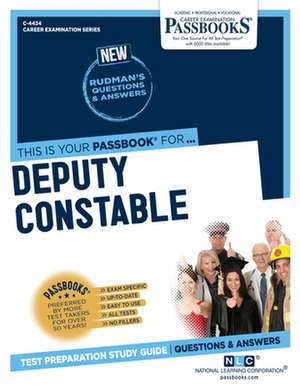 Deputy Constable (C-4434): Passbooks Study Guide Volume 4434 de National Learning Corporation