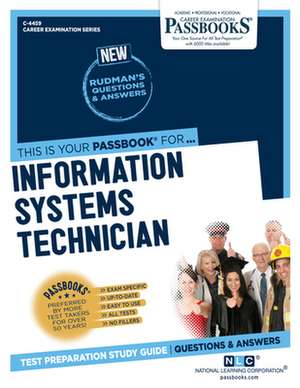 Information Systems Technician (C-4459): Passbooks Study Guide Volume 4459 de National Learning Corporation