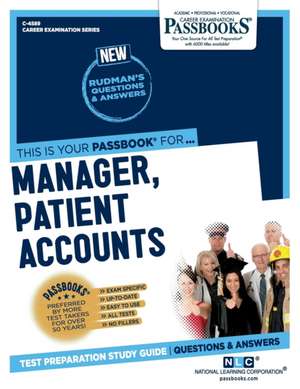 Manager, Patient Accounts (C-4589): Passbooks Study Guide Volume 4589 de National Learning Corporation