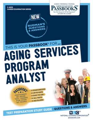 Aging Services Program Analyst (C-4609): Passbooks Study Guide Volume 4609 de National Learning Corporation