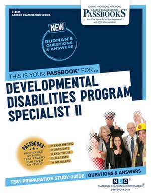 Developmental Disabilities Program Specialist II (C-4614): Passbooks Study Guide Volume 4614 de National Learning Corporation