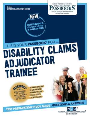 Disability Claims Adjudicator Trainee (C-4644): Passbooks Study Guide Volume 4644 de National Learning Corporation