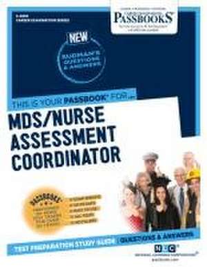 Mds/Nurse Assessment Coordinator (C-4694): Passbooks Study Guide Volume 4694 de National Learning Corporation