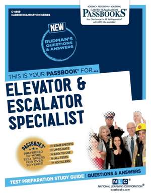 Elevator and Escalator Specialist (C-4869): Passbooks Study Guide Volume 4869 de National Learning Corporation