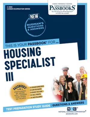 Housing Specialist III (C-4959): Passbooks Study Guide Volume 4959 de National Learning Corporation