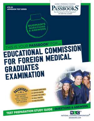 Educational Commission for Foreign Medical Graduates Examination (Ecfmg) (Ats-24): Passbooks Study Guide Volume 24 de National Learning Corporation