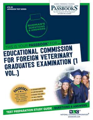 Educational Commission for Foreign Veterinary Graduates Examination (Ecfvg) (1 Vol.) (Ats-49): Passbooks Study Guide Volume 49 de National Learning Corporation