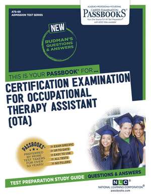 Certification Examination for Occupational Therapy Assistant (Ota) (Ats-69): Passbooks Study Guide Volume 69 de National Learning Corporation