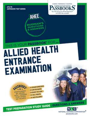 Allied Health Entrance Examination (Ahee) (Ats-79): Passbooks Study Guide Volume 79 de National Learning Corporation