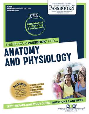 Anatomy and Physiology (Rce-4): Passbooks Study Guide Volume 4 de National Learning Corporation