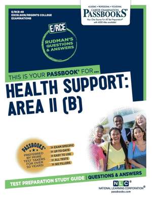 Health Support: Area II (B) (Rce-49): Passbooks Study Guide Volume 49 de National Learning Corporation