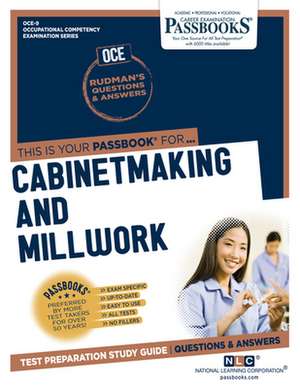 Cabinetmaking and Millwork (Oce-9): Passbooks Study Guide Volume 9 de National Learning Corporation