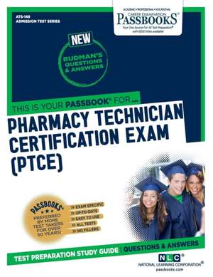 Pharmacy Technician Certification Exam (Ptce) (Ats-149): Passbooks Study Guide Volume 149 de National Learning Corporation