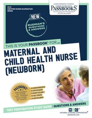 Maternal and Child Health Nurse (Cn-9): Passbooks Study Guide Volume 9 de National Learning Corporation