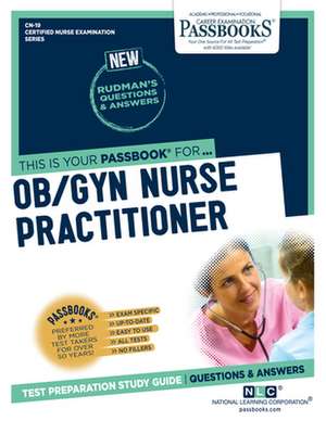 Ob/GYN Nurse Practitioner (Cn-19): Passbooks Study Guide Volume 19 de National Learning Corporation