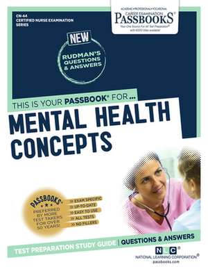 Mental Health Concepts (Cn-44): Passbooks Study Guide Volume 44 de National Learning Corporation