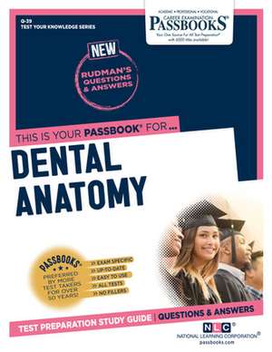 Dental Anatomy (Q-39): Passbooks Study Guide Volume 39 de National Learning Corporation