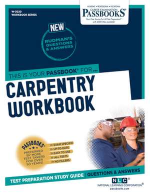 Carpentry Workbook (W-3020): Passbooks Study Guide Volume 3020 de National Learning Corporation