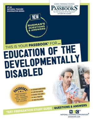 Education of the Developmentally Disabled (Nt-24): Passbooks Study Guide Volume 24 de National Learning Corporation