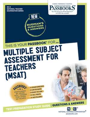 Multiple Subject Assessment for Teachers (Msat) (Nc-9): Passbooks Study Guide de National Learning Corporation