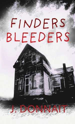 Finders Bleeders de J. Donnait