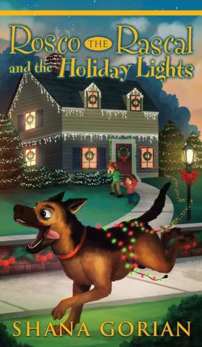 Rosco the Rascal and the Holiday Lights de Shana Gorian