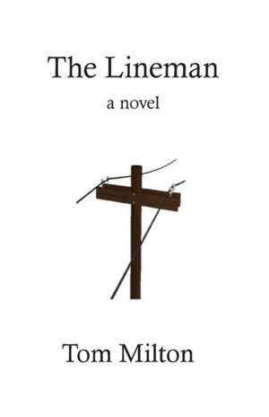 The Lineman de Tom Milton