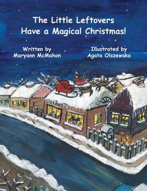 The Little Leftovers Have A Magical Christmas! de Maryann McMahon