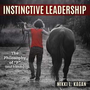 Instinctive Leadership de Kagan L. Nikki