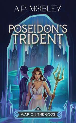 Poseidon's Trident de A. P. Mobley