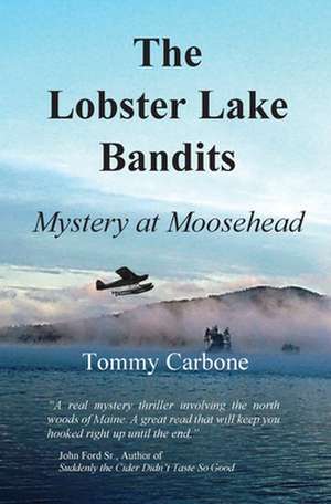 The Lobster Lake Bandits de Tommy Carbone