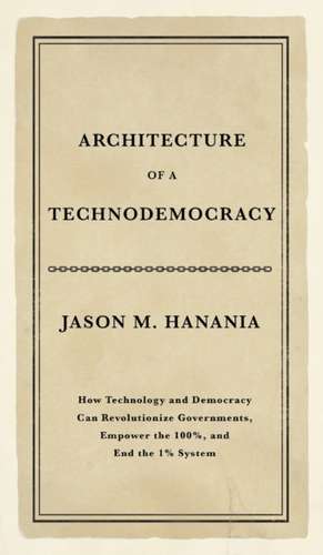 Architecture of a Technodemocracy de Jason M. Hanania