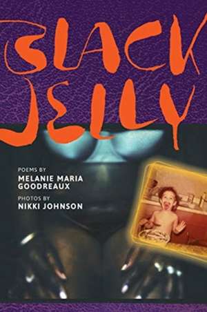 Black Jelly de Melanie Maria Goodreaux