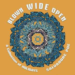 Blown Wide Open de Salvadore Poe