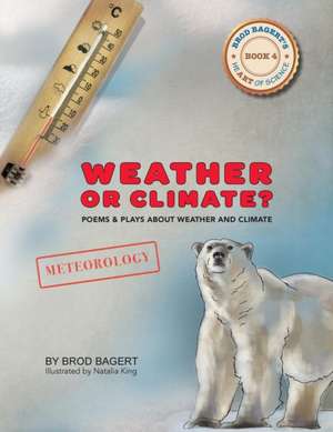 WEATHER OR CLIMATE? de Brod Bagert