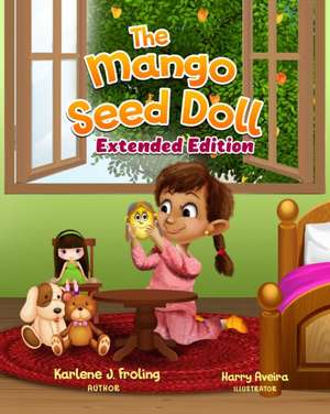 The Mango Seed Doll: Extended Edition de Karlene J. Froling