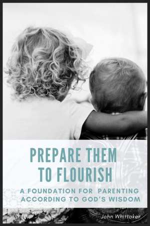 Prepare Them to Flourish de John Whittaker