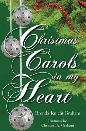 Christmas Carols in My Heart de Brenda Knight Graham