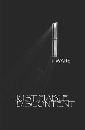 Justifiable Discontent de J. Ware