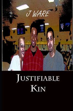 Justifiable Kin de J. Ware