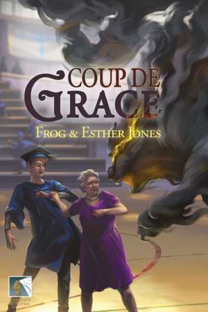 Coup de Grace de Frog Jones