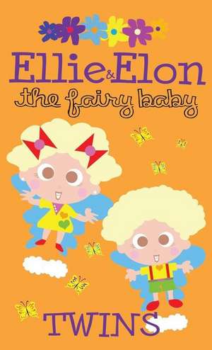 Elie & Elon the Fairy Baby (Twins) - Hardcover de Aunya N. Robinson