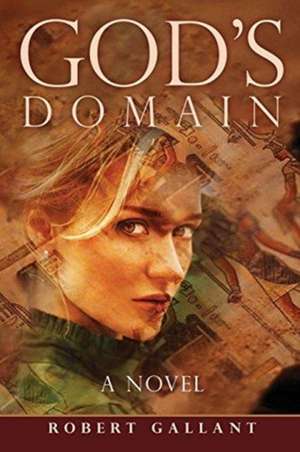 God's Domain de Robert W Gallant