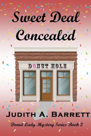 Sweet Deal Concealed de Judith A. Barrett