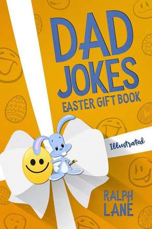 Dad Jokes: Easter Gift Book de Ralph Lane