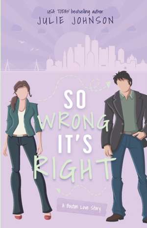 So Wrong It's Right de Julie Johnson